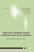 Den nya geopolitiska kartan och EU:s vgval : Europaperspektiv 2025