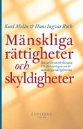 M�nskliga r�ttigheter och skyldigheter : om att f�rst� och f�rsvara FN-f�rklaringen om de m�nskliga r�ttigheterna