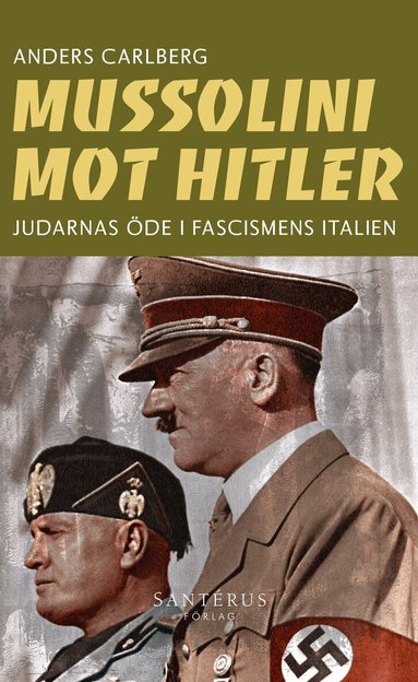 Mussolini mot Hitler : judarnas öde i fascismens Italien