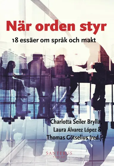 När orden styr: 18 essäer om språk och makt