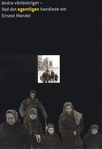 Andra V�rldskriget - Vad det egentligen handlade om