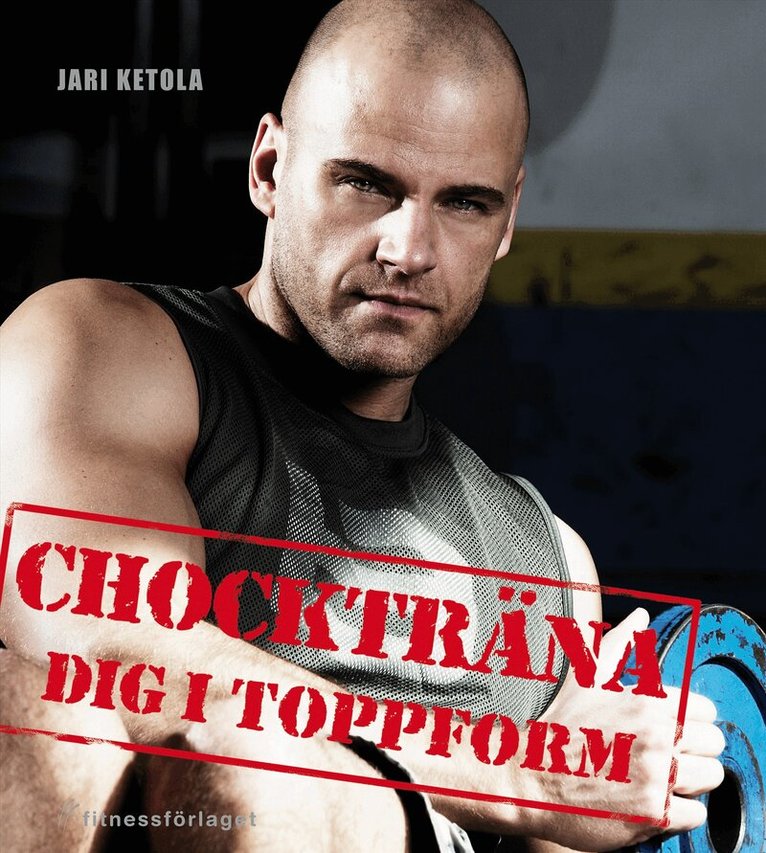 Jari Ketola - Chockträna dig i toppform, Kartonnage