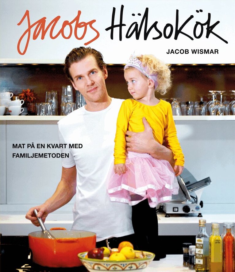 Jacob Wismar - Jacobs hälsokök : mat på en kvart med familjemetoden, Kartonnage