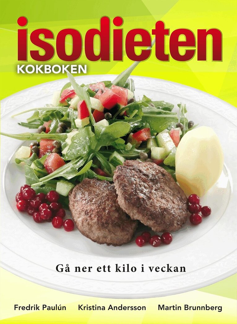 Fredrik Paulún, Kristina Andersson, Martin Brunnberg - Isodieten : kokboken, Inbunden