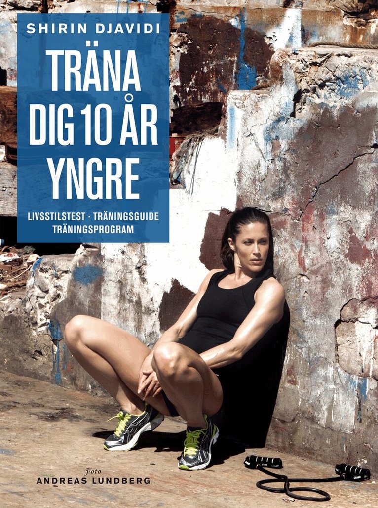 Shirin Djavidi - Träna dig 10 år yngre, Inbunden