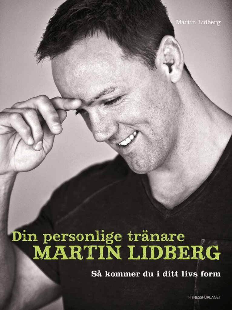 Martin Lidberg - Din personlige tränare Martin Lidberg : så kommer du i ditt livs form, Kartonnage