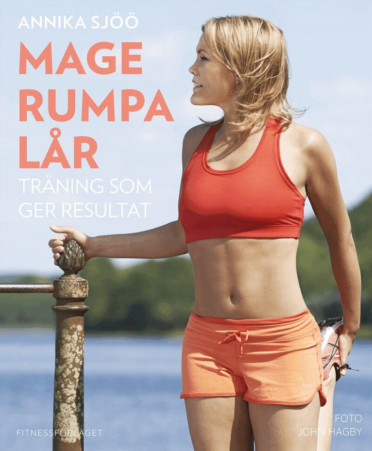 Annika Sjöö - Mage rumpa lår : träning som ger resultat, Inbunden