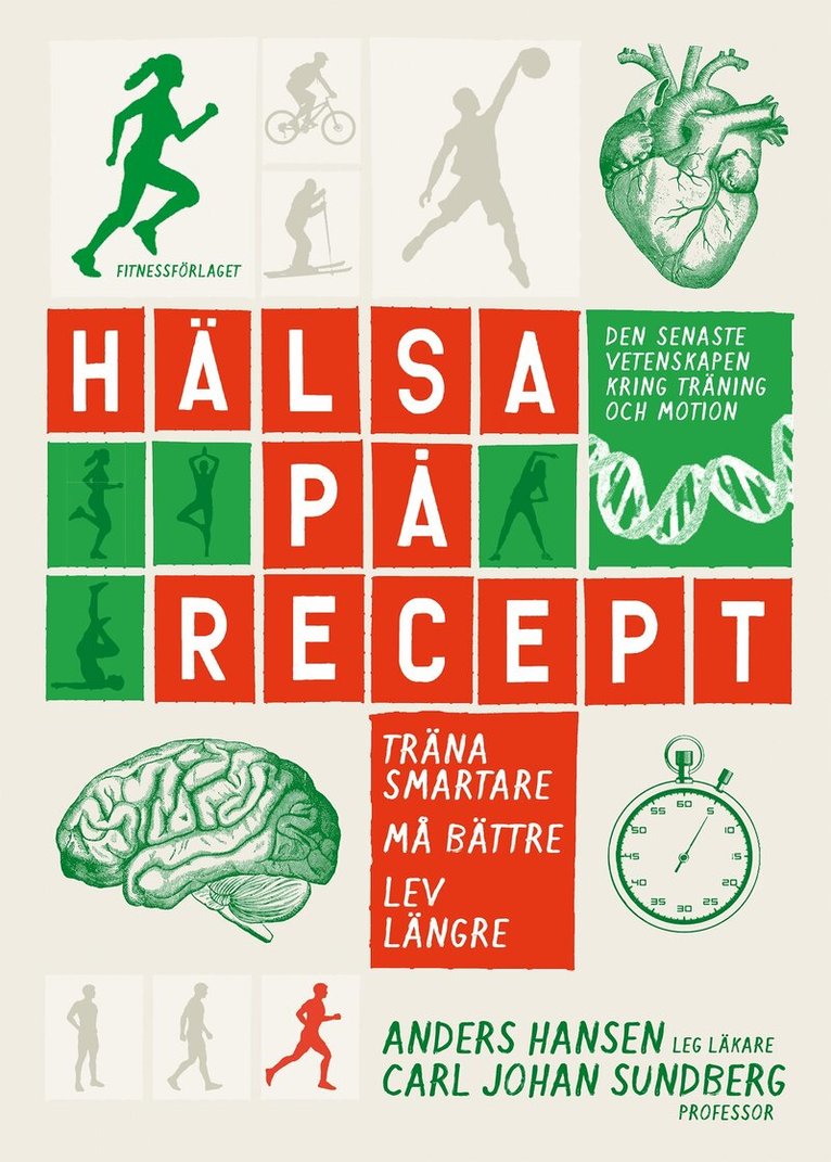 Anders Hansen, Carl Johan Sundberg - Hälsa på recept : träna smartare, må bättre, lev längre, E-bok