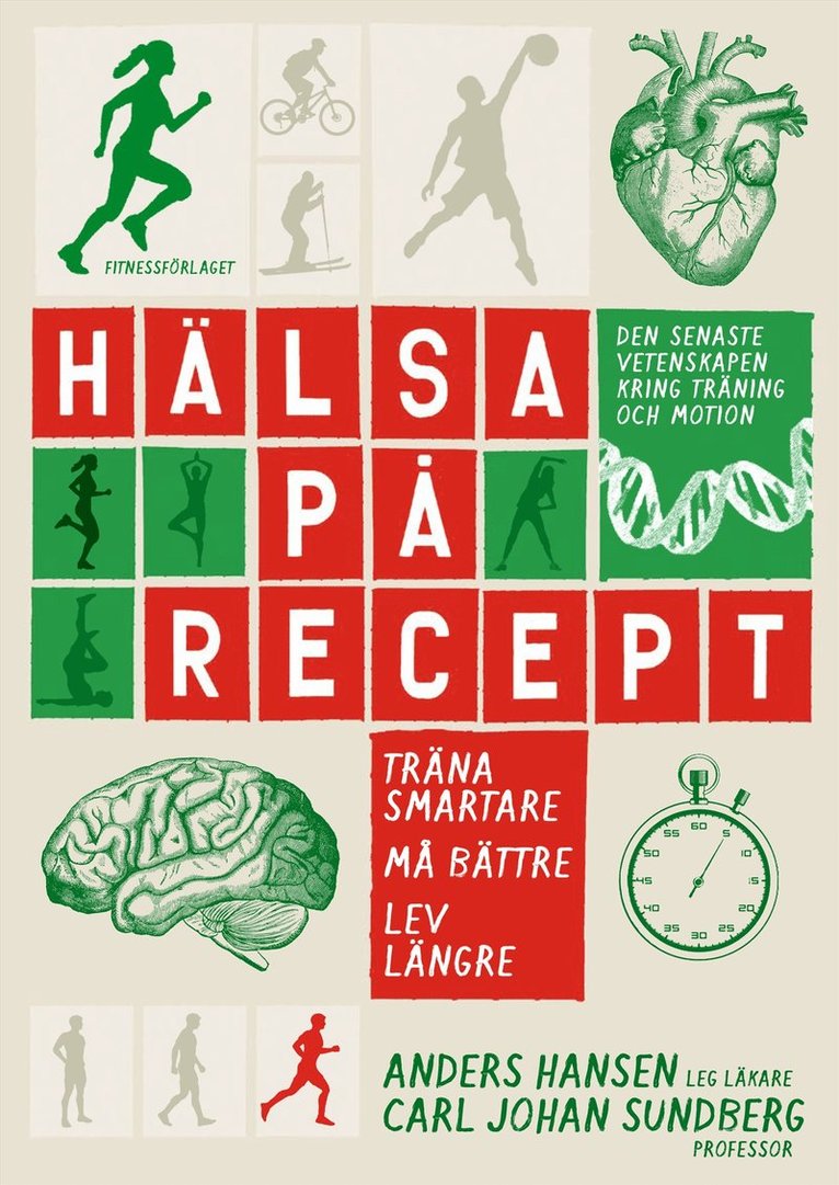 Anders Hansen, Carl Johan Sundberg - Hälsa på recept : träna smartare, må bättre, lev längre, E-bok
