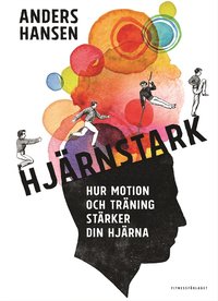 e-Bok Hjärnstark  hur motion och träning stärker din hjärna <br />                        E bok