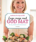 Lugn mage med god mat : kokboken för dig med IBS