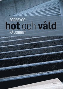 Alexander Tilly - Förebygg hot och våld på jobbet, Häftad