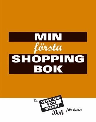 Judith Wilske, André Erlen - Min första shoppingbok : en Why do you shop? : bok för barn, Kartonnage
