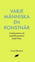 Varje mnniska en konstnr : Livskonstnren och samhllsvisionren Joseph B