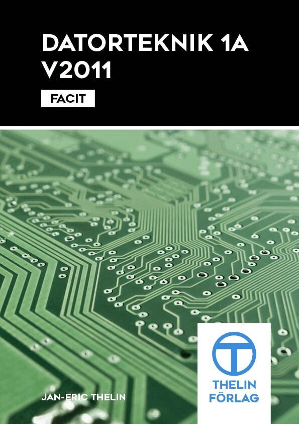 Jan-Eric Thelin - Datorteknik 1A V2011 - Facit, Häftad