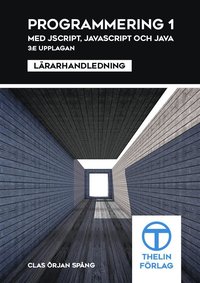 Programmering 1 med JScript,JavaScript och Java - L�rarhandledning