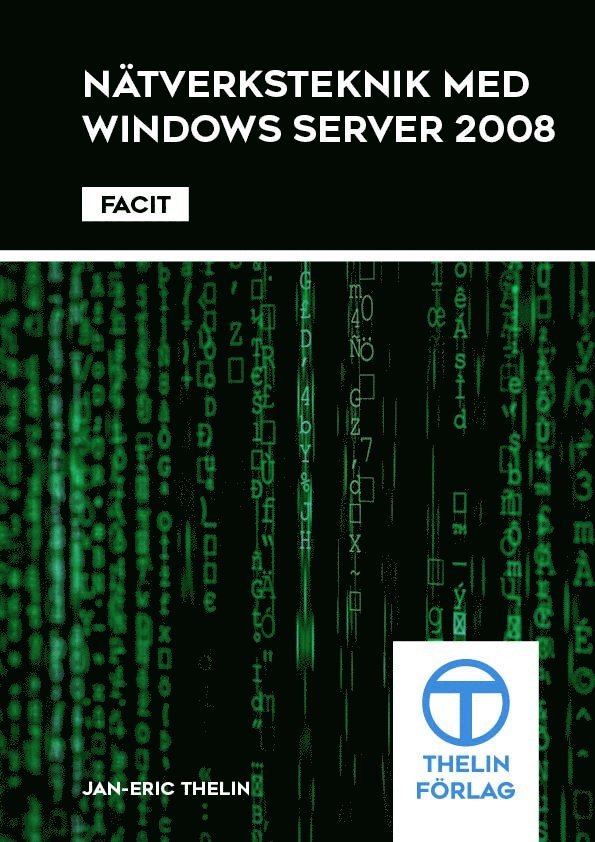Jan-Eric Thelin - Nätverksteknik med Windows Server 2008 - Facit, Häftad