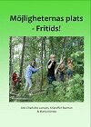 Maria Kärnbo Johansson, Ann-Charlotte Larsson, Kristoffer Burman - Möjligheternas plats - Fritids, Inbunden