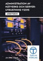 Administration av nätverks och serverutrustning V2015 - Arbetsbok
