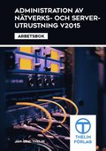 Administration av ntverks och serverutrustning V2015 - Arbetsbok