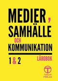 Medier, samhlle och kommunikation 1&2 - Lrobok 2a upplagan