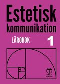 Estetisk kommunikation 1 - Lrobok andra upplagan