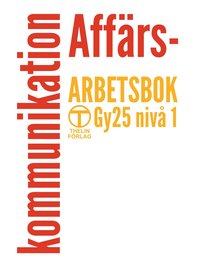 Aff�rskommunikation Gy25 - Arbetsbok