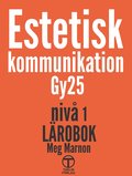 Estetisk kommunikation Gy25 niv� 1 - L�robok