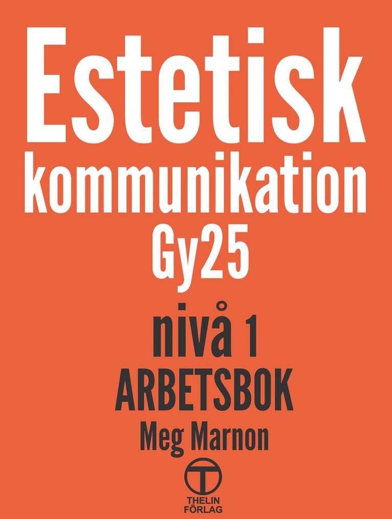 Meg Marnon - Estetisk kommunikation Gy25 nivå 1 - Arbetsbok, Häftad
