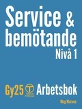Service och bemtande - Arbetsbok (Gy25)