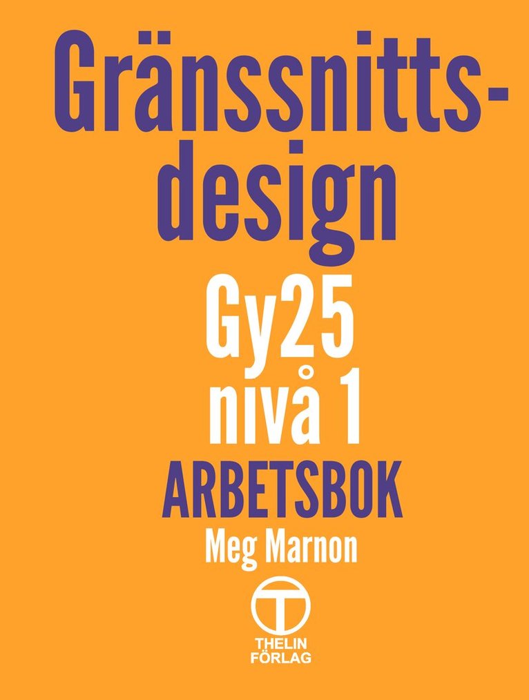 Meg Marnon - Gränssnittsdesign Gy25 nivå 1 - Arbetsbok, Häftad
