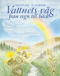 Harald Grip, Allan Rodhe - Vattnets väg : från regn till bäck, Häftad