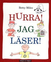 Betty Miles - Hurra! Jag läser! : en hur-man-läser-bok för nybörjare, Häftad