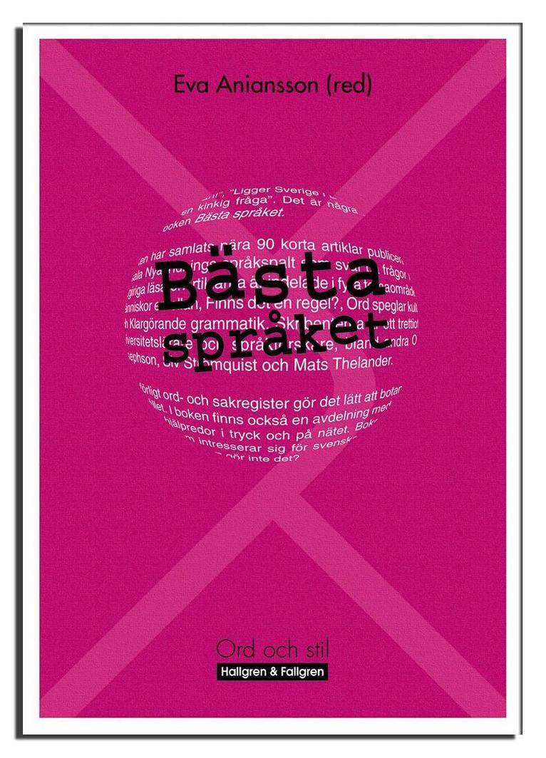 Bästa språket : Ett urval artiklar ur Språklådan i Upsala nya tidning, Häftad