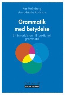 Anna-Malin Karlsson, Per Holmberg - Grammatik med betydelse : en introduktion till funktionell grammatik, Häftad