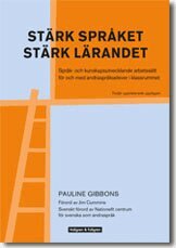 Pauline Gibbons, Nationellt centrum för svenska som andraspråk - Stärk språket, stärk lärandet : språk- och kunskapsutvecklande arbetssätt för och med andraspråkselever i klassrummet, Häftad