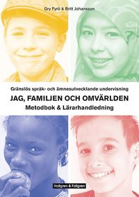 e-Bok Gränslös språk och ämnesutvecklande undervisning, Jag, familjen och omvärlden, lärarbok