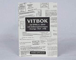 Vitbok om KPML(r), SÄPO och åsiktsregistreringen i Sverige 1969-1998, Häftad