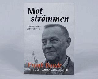 Frank Baude - Mot strömmen i svensk politik under 30 år, Häftad