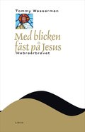 Med blicken fst p Jesus : Hebreerbrevet