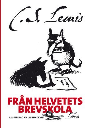 C. S. Lewis - Från helvetets brevskola : studiebrev om de bästa metoderna för att föra en själ till förtappelse, Inbunden