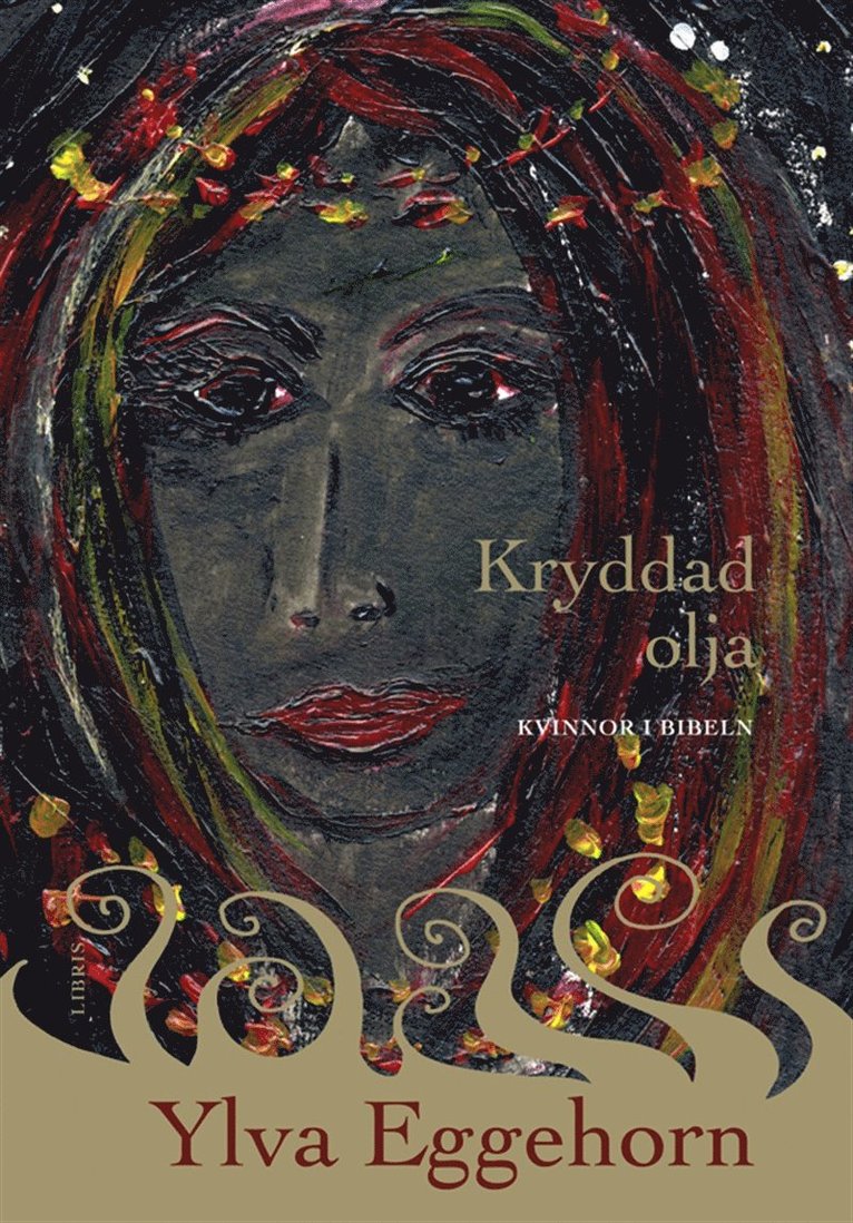 Ylva Eggehorn - Kryddad olja - kvinnor i Bibeln, Ljudbok