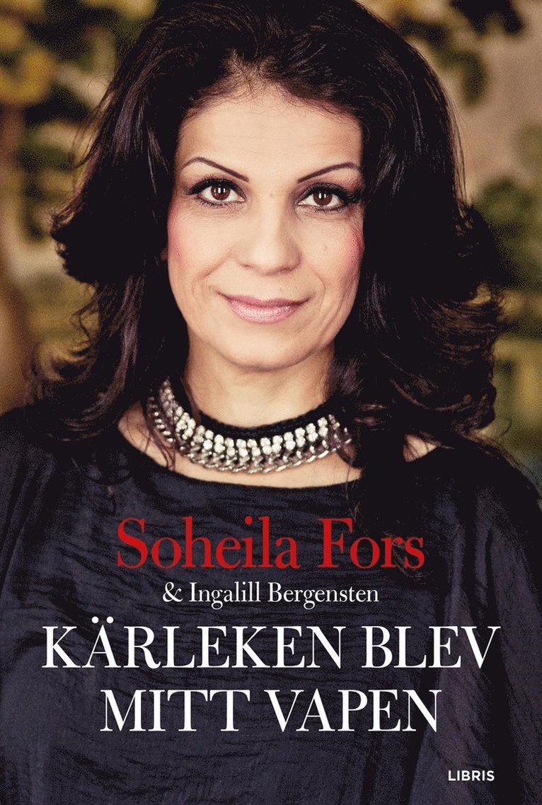 Soheila Fors, Ingalill Bergensten - Kärleken blev mitt vapen, E-bok