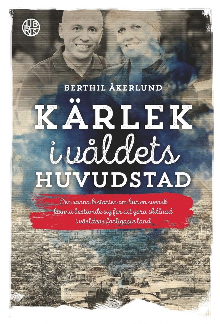 Berthil Åkerlund - Kärlek i våldets huvudstad, E-bok