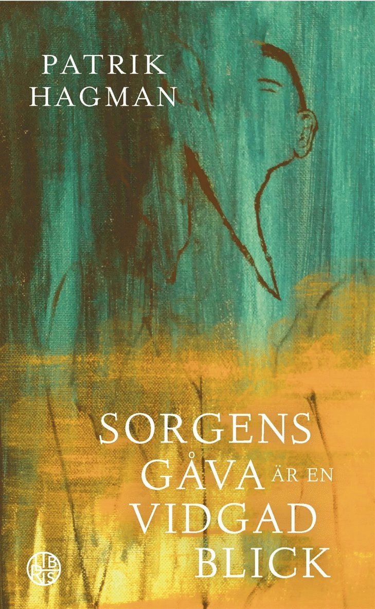Patrik Hagman - Sorgens gåva är en vidgad blick, Ljudbok