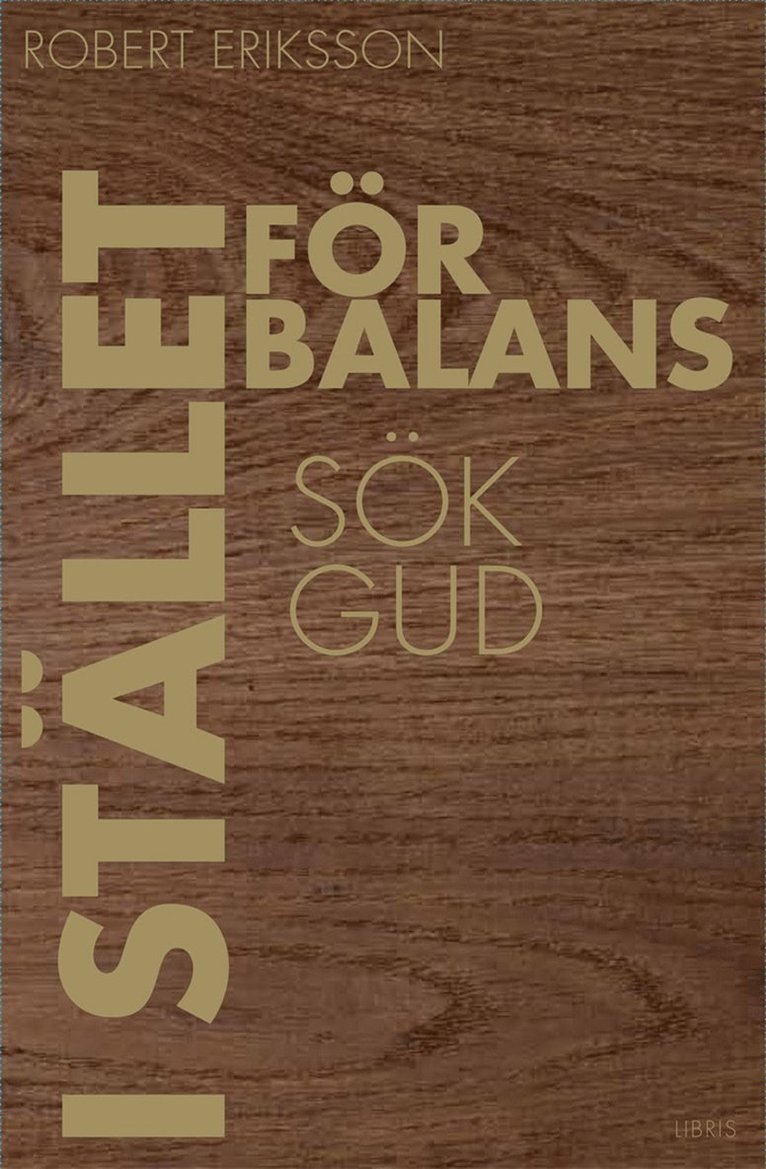 Robert Eriksson - I stället för balans sök Gud, E-bok
