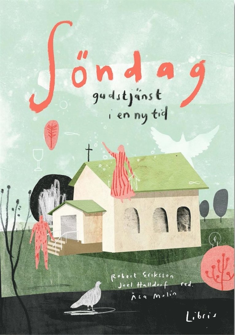 Robert Eriksson, Joel Halldorf, Åsa Molin - Söndag: gudstjänst i en ny tid, E-bok