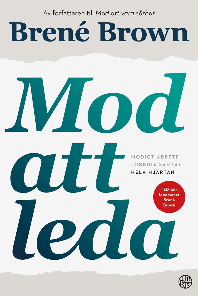 Brené Brown - Mod att leda : modigt arbete, jobbiga samtal, hela hjärtan, Inbunden