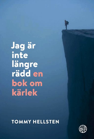 Tommy Hellsten - Jag är inte längre rädd : en bok om kärlek, Kartonnage