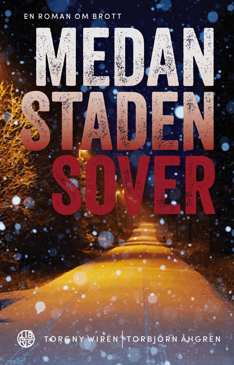 Torgny Wirén, Torbjörn Åhgren - Medan staden sover : en roman om brott, Kartonnage